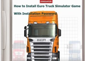 How to Install Euro Truck Simulator Game With Installation Password