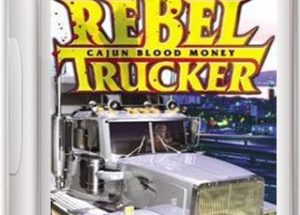Rebel Trucker Cajun Blood Money Game
