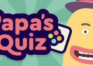 Papa’s Quiz Game