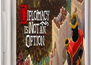 Diplomacy is Not an Option Best Strategy Game Download