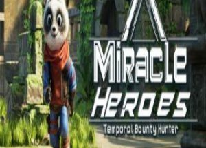 Miracle Heroes: Temporal Bounty Hunter