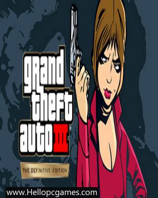 Grand Theft Auto III – The Definitive Edition PC Game Free Download