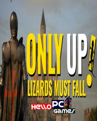 Only Up: LIZARDS MUST FALL