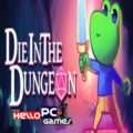 Die In The Dungeon PC Game Free Download