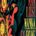 Man I Just Wanna Go Home Cover, Poster, Full Version, PC Game, Download Free