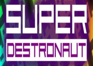 Super Destronaut