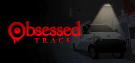 A dark and eerie scene with a spotlight illuminating a white van parked on a desolate street. The red title "Obsessed Trace" stands out against the black background, hinting at a thrilling mystery or crime story.