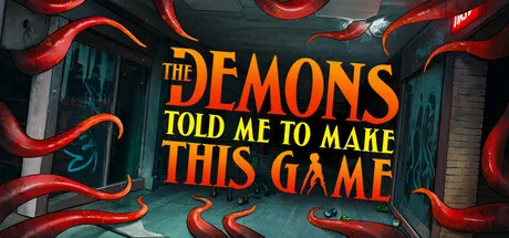 A dark, eerie alleyway with red tentacles emerging from the walls and floor. The text "THE DEMONS TOLD ME TO MAKE THIS GAME" in bold, orange letters. A broken sign reading "OPEN" on the right wall. A pile of debris in the center, and a dimly lit streetlamp casting an ominous glow.