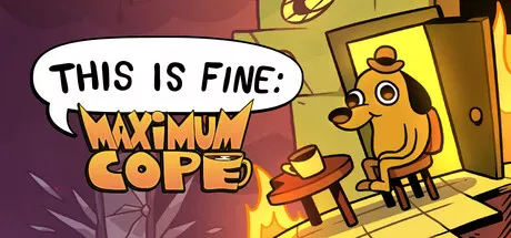 A cartoon dog sitting at a table with a cup of coffee, wearing a hat and glasses, in front of a burning building. The speech bubble says "This is fine: Maximum Cope." 